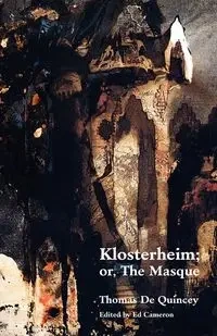 Klosterheim; Or, the Masque - Thomas de
