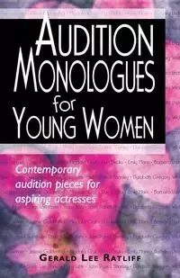 Audition Monologues for Young Women - Gerald Lee Ratliff