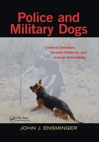 Police and Military Dogs - John Ensminger