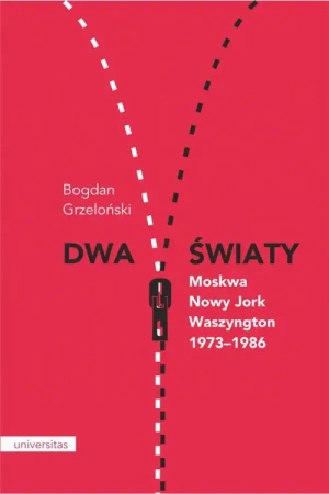 eBook Dwa światy Moskwa - Nowy Jork - Waszyngton 1973-1986 - Bogdan Grzeloński epub mobi