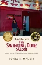 Dispatches from the Swinging Door Saloon - Randall J. McNair