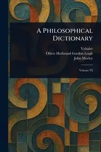 A Philosophical Dictionary - Voltaire