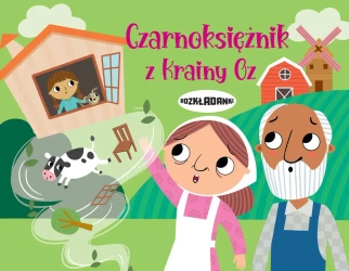 Czarnoksiężnik z Krainy Oz. Rozkładanki - praca zbiorowa