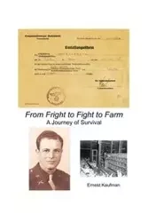 From Fright to Fight to Farm - Ernest Kaufman