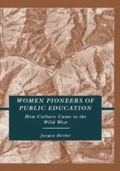 Women Pioneers of Public Education - Herbst J.