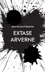Extase Arverne - Baptiste Jean-Armand