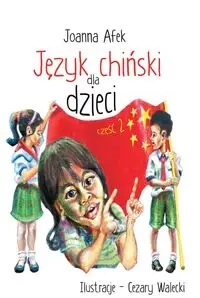 Język chiński dla dzieci Część 2 - Joanna Afek
