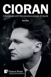 Cioran - A Dionysiac with the voluptuousness of doubt - Dur Ion