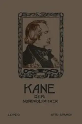 Kane Der Nordpolfahrer - Elisha Kent Kane