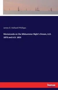Memoranda on the Midsummer Night's Dream, A.D. 1879 and A.D. 1855 - James O. Halliwell-Phillipps