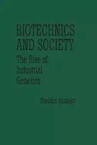 Biotechnics and Society - Sheldon Krimsky