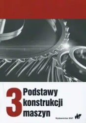 Podstawy konstrukcji maszyn T.3 - Marek Dietrich