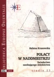 Polacy w Naddniestrzu. Świadectwo zanikającego.. - Helena Krasowska