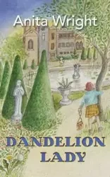 Dandelion Lady - Anita Wright