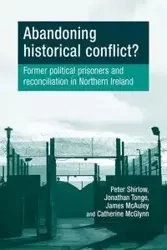 Abandoning historical conflict? - Peter Shirlow