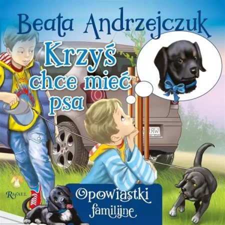 Krzyś chce mieć psa - Beata Andrzejczuk, Przemysław Sałamacha