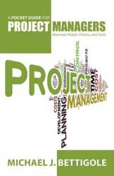 A Pocket Guide for Project Managers - Michael J. Bettigole