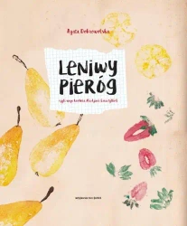 Leniwy Pieróg, czyli wege kuchnia dla dzieci - Agata Dobrowolska