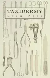 Taxidermy - Leon Pray