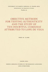 Objective Methods for Testing Authenticity and the Study of Ten Doubtful Comedias Attributed to Lope de Vega - Clark Fred M.