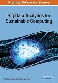 Big Data Analytics for Sustainable Computing - Haldorai Anandakumar