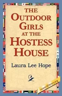 The Outdoor Girls at the Hostess House - Hope Laura Lee