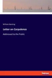 Letter on Corpulence - William Banting