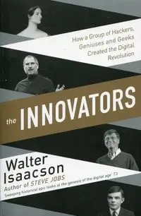 The Innovators - Walter Isaacson
