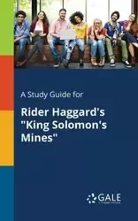 A Study Guide for Rider Haggard's "King Solomon's Mines" - Gale Cengage Learning