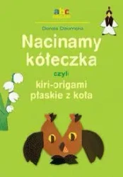 Nacinamy kółeczka czyli kiri-origami płaskie... - Dorota Dziamska