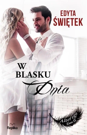 Alter ego T.2 W blasku dnia - Edyta Świętek, Magdalena Kawka