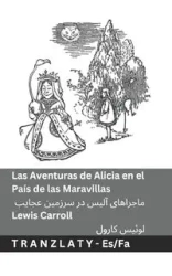 Las Aventuras de Alicia en el País de las Maravillas / ماجراهای آلیس در سرزمین عجایب - Carroll Lewis