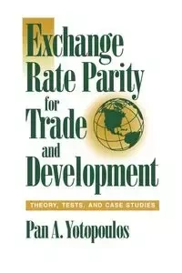 Exchange Rate Parity for Trade and Development - Yotopoulos Pan A.