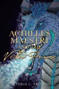 Achilles Maestri and the Veiled Prince - Preston Victoria C.