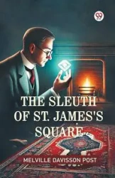 The Sleuth Of St. James's Square - Post Melville Davisson