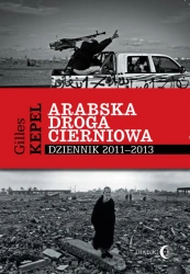 eBook Arabska droga cierniowa. Dziennik 2011-2013 - Gilles Kepel epub