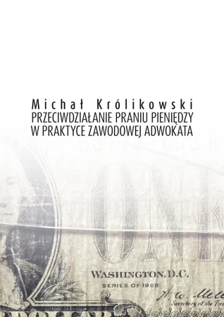 Przeciwdziałanie praniu pieniędzy w praktyce... - Michał Królikowski