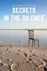 Secrets in the Silence - Elizabeth Fuller