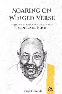 Soaring on Winged Verse - Yitbarek Fasil