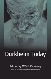 Durkheim Today - Pickering W. S. F.