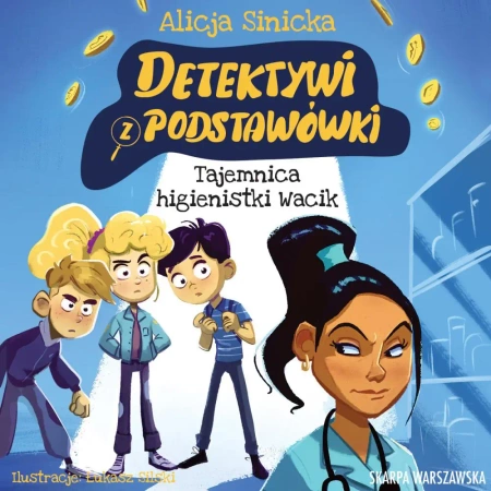 audiobook Detektywi z podstawówki. Tajemnica higienistki Wacik - Alicja Sinicka