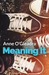 Meaning It - Anne O'Gleadra