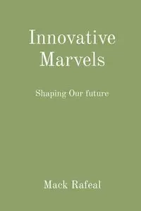 Innovative Marvels - Mack Rafeal