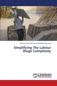 Simplifying The Labour Wage Complexity - Anthony da Piedade Fernandes Savio H...