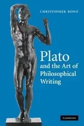 Plato and the Art of Philosophical Writing - Christopher Rowe