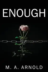 Enough - Arnold M. A.