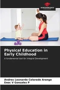 Physical Education in Early Childhood - Leonardo Colorado Arango Andrés