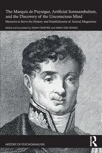 The Marquis de Puységur, Artificial Somnambulism, and the Discovery of the Unconscious Mind - Crabtree Adam