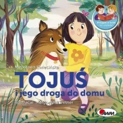 Przygód w bród. Tojuś i jego droga do domu - Mirosława Kwiecińska