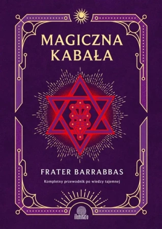 Magiczna Kabała. Kompletny przewodnik po wiedzy... - Frater Barrabbas